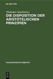 Die Disposition der Aristotelischen Prinzipien