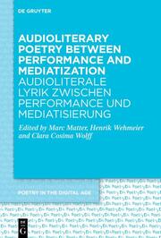 Audioliterary Poetry between Performance and Mediatization / Audioliterale Lyrik zwischen Performance und Mediatisierung