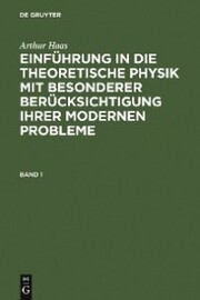 Arthur Haas: Einführung in die theoretische Physik mit besonderer Berücksichtigung ihrer modernen Probleme. Band 1 - Cover