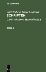 Carl Wilhelm Salice Contessa: Schriften. Band 6