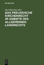 Das preußische Kirchenrecht im Gebiete des allgemeinen Landrechts