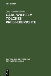 Carl Wilhelm Tölckes Presseberichte - Cover