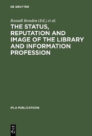 The Status, Reputation and Image of the Library and Information Profession