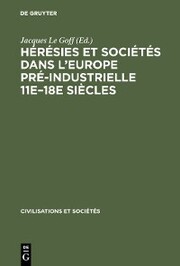 Hérésies et sociétés dans l'Europe pré-industrielle 11e-18e siècles