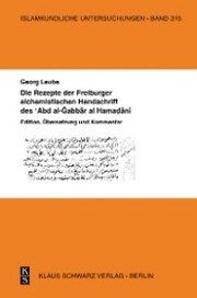 Die Rezepte der Freiburger alchemistischen Handschrift des 'Abd al-Gabbar al-Hamadani