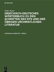 Griechisch-Deutsches Wörterbuch zu den Schriften des NTs und der übrigen urchristlichen Literatur (AAYWB70), Band: 6