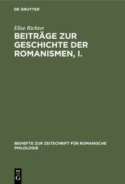 Beiträge zur Geschichte der Romanismen, I.