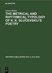 The Metrical and Rhythmical Typology of K. K. Slucevskij's Poetry