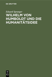Wilhelm von Humboldt und die Humanitätsidee