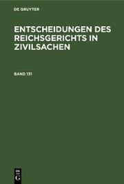 Entscheidungen des Reichsgerichts in Zivilsachen. Band 131