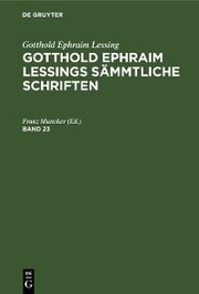 Gotthold Ephraim Lessing: Gotthold Ephraim Lessings Sämmtliche Schriften. Band 23