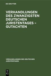 Verhandlungen des Zwanzigsten Deutschen Juristentages - Gutachten - Cover