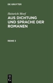 Heinrich Morf: Aus Dichtung und Sprache der Romanen. Reihe 3 - Cover