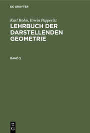 Karl Rohn; Erwin Papperitz: Lehrbuch der darstellenden Geometrie. Band 2