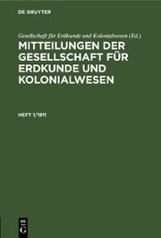 Mitteilungen der Gesellschaft für Erdkunde und Kolonialwesen. Heft 1/1911