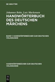 Johannes Bolte; Lutz Mackensen: Handwörterbuch des deutschen Märchens. Band 1