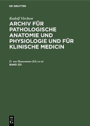 Rudolf Virchow: Archiv für pathologische Anatomie und Physiologie und für klinische Medicin. Band 221