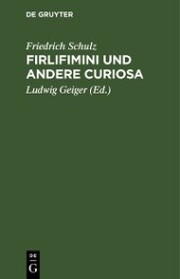 Firlifimini und andere Curiosa