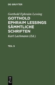 Gotthold Ephraim Lessing: Gotthold Ephraim Lessings Sämmtliche Schriften. Teil 9