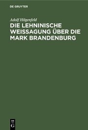 Die Lehninische Weissagung über die Mark Brandenburg
