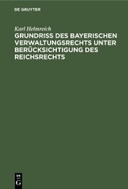 Grundriß des bayerischen Verwaltungsrechts unter Berücksichtigung des Reichsrechts