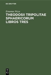 Theodosii Tripolitae Sphaericorum Libros Tres