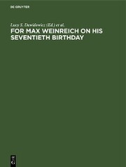 For Max Weinreich on His Seventieth Birthday