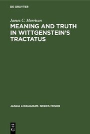 Meaning and Truth in Wittgenstein's Tractatus - Cover