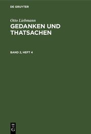 Otto Liebmann: Gedanken und Thatsachen. Band 2, Heft 4