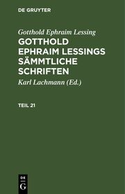 Gotthold Ephraim Lessing: Gotthold Ephraim Lessings Sämmtliche Schriften. Teil 21