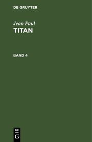 Jean Paul: Titan / Jean Paul: Titan. Band 4