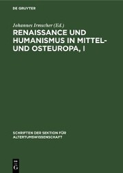 Renaissance und Humanismus in Mittel- und Osteuropa, I