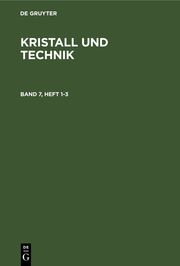 Kristall und Technik. Band 7, Heft 1-3 - Cover