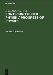 Fortschritte der Physik / Progress of Physics. Volume 32, Number 7