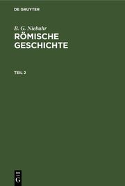B. G. Niebuhr: Römische Geschichte. Teil 2