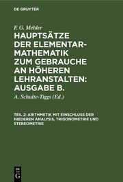 Arithmetik mit Einschluß der niederen Analysis, Trigonometrie und Stereometrie