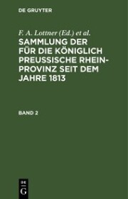 Sammlung der für die Königlich Preussische Rhein-Provinz seit dem Jahre 1813. Band 2