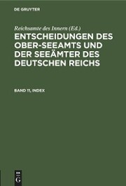 Entscheidungen des Ober-Seeamts und der Seeämter des Deutschen Reichs. Band 11, Index