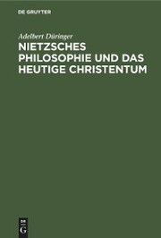 Nietzsches Philosophie und das heutige Christentum
