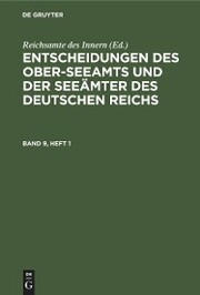 Entscheidungen des Ober-Seeamts und der Seeämter des Deutschen Reichs. Band 9, Heft 1