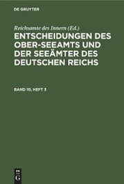 Entscheidungen des Ober-Seeamts und der Seeämter des Deutschen Reichs. Band 10, Heft 3