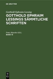 Gotthold Ephraim Lessing: Gotthold Ephraim Lessings Sämmtliche Schriften. Band 13