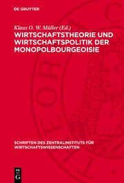 Wirtschaftstheorie und Wirtschaftspolitik der Monopolbourgeoisie - Cover
