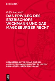 Das Privileg des Erzbischofs Wichmann und das Magdeburger Recht - Cover