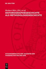 Historiographiegeschichte als Methodologiegeschichte