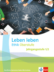 Leben leben Ethik Oberstufe Jahrgangsstufe 1/2. Ausgabe Baden-Württemberg Berufliche Gymnasien - Cover