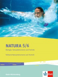 Natura Biologie, Naturphänomene und Technik 5/6. Ausgabe Baden-Württemberg