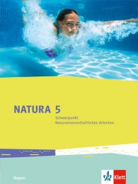 Natura Schwerpunkt Naturwissenschaftliches Arbeiten 5. Ausgabe Bayern