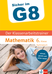 Klett Sicher im G8 Der Klassenarbeitstrainer Mathematik 6. Klasse - Cover