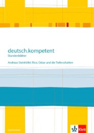 deutsch.kompetent. Andreas Steinhöfel: Rico, Oskar und die Tieferschatten - Cover
